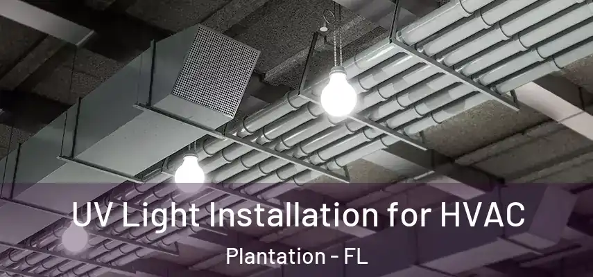 UV Light Installation for HVAC Plantation - FL